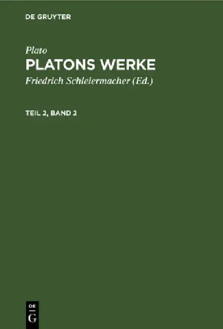 Plato: Platons Werke. Teil 2, Band 2 by Friedrich Schleiermacher, Plato