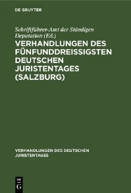 Verhandlungen Des Fünfunddreißigsten Deutschen Juristentages (Salzburg): Gutachten, Lieferung 2 by Schriftführer-Amt Der Ständigen Deputati