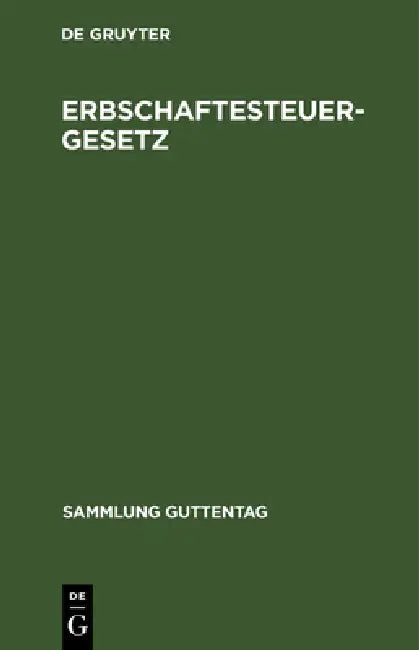 Erbschaftesteuergesetz: Vom 10. September 1919. Textausgabe Mit Sachregister by No Contributor