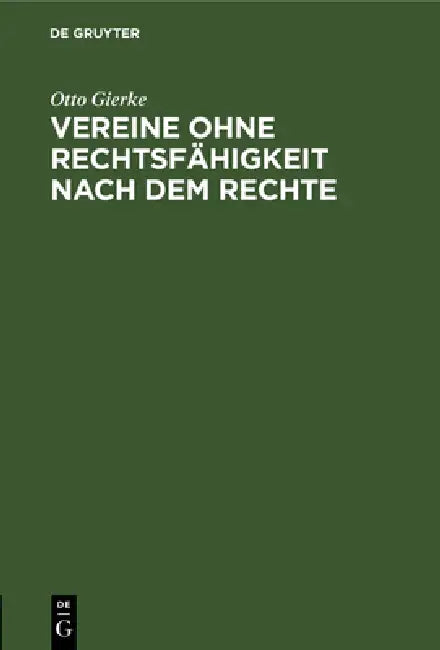 Vereine Ohne Rechtsfähigkeit Nach Dem Rechte by Otto Gierke