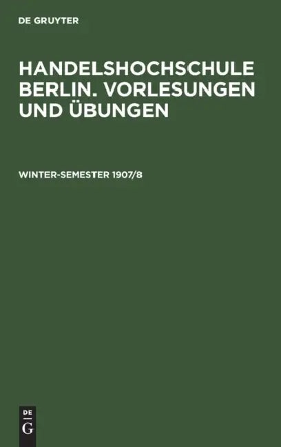 Winter-Semester 1907/8 by Korporation Der Kaufmannschaft Von Berli