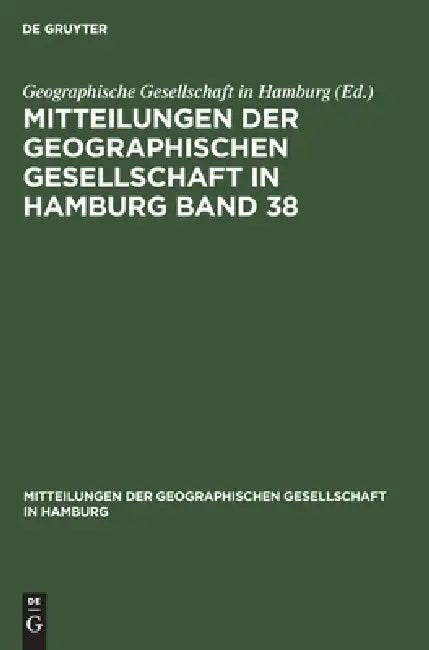 Mitteilungen Der Geographischen Gesellschaft in Hamburg Band 38 by No Contributor