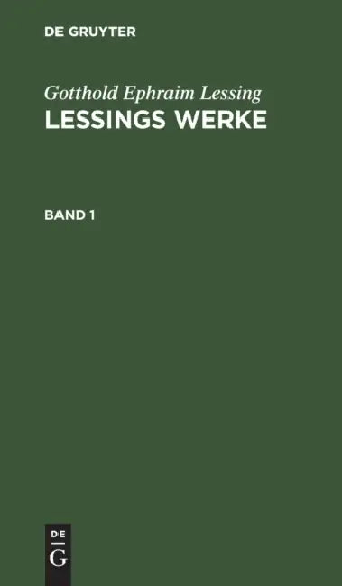 Gotthold Ephraim Lessing: Lessings Werke. Band 1 by Gotthold Ephraim Lessing