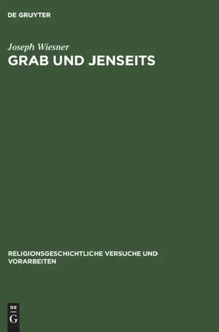 Grab Und Jenseits: Untersuchungen Im Ägäischen Raum Zur Bronzezeit Und Frühen Eisenzeit by Joseph Wiesner