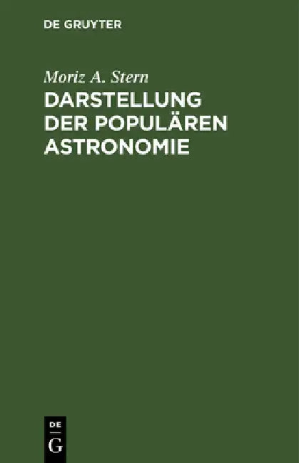 Darstellung Der Populären Astronomie by Moriz A. Stern