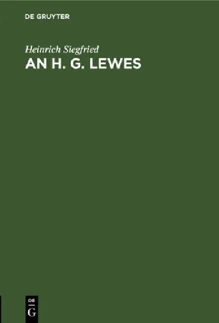 An H. G. Lewes: Eine Epistel by Heinrich Siegfried