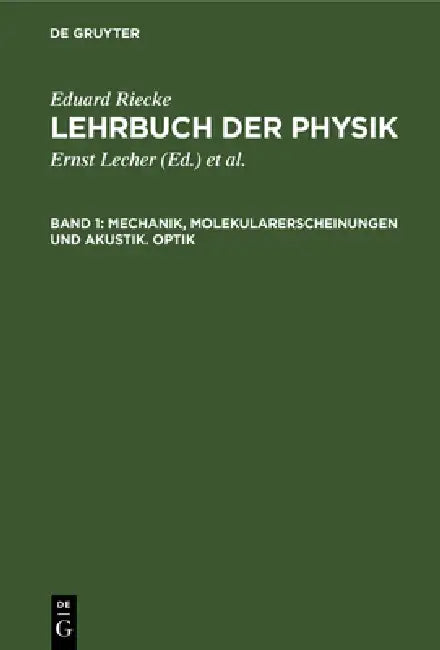 Mechanik, Molekularerscheinungen Und Akustik. Optik by Eduard Riecke