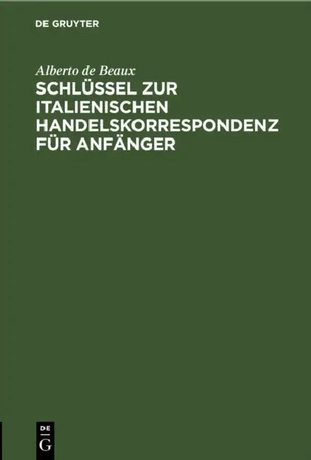 Schlüssel Zur Italienischen Handelskorrespondenz Für Anfänger by Alberto de Beaux