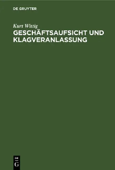 Geschäftsaufsicht Und Klagveranlassung: § 12 Der Verordnung Des Bundesrats Über Die Geschäftsaufsicht Zur Abwendung Des Konkurses Vom 14. Dezember 191 by Kurt Wittig