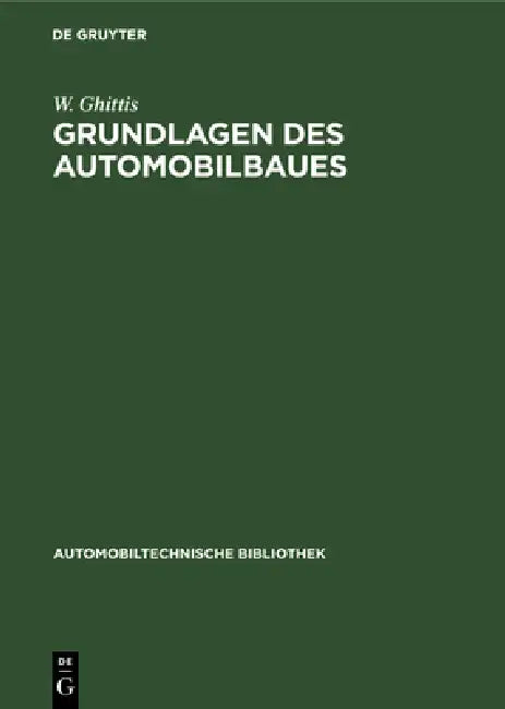 Grundlagen des Automobilbaues by W. Ghittis