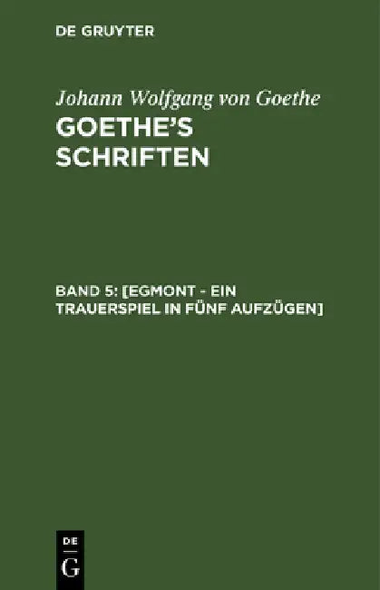 [Egmont - Ein Trauerspiel in Fünf Aufzügen] by Johann Wolfgang Von Goethe