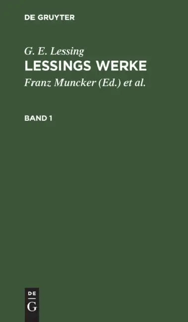 Lessings Werke by Franz Muncker, Karl Goedecke, G. E. Lessing