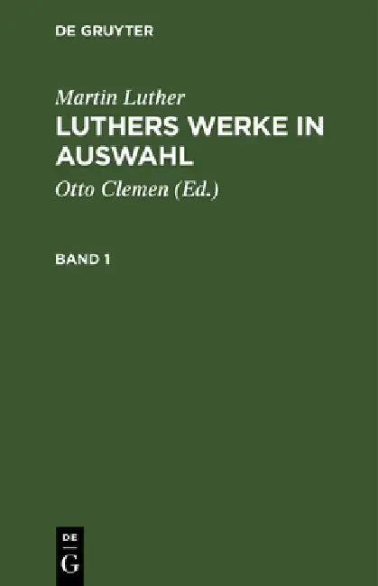 Luthers Werke in Auswahl by Otto Clemen, Albert Leitzmann, Martin Luther