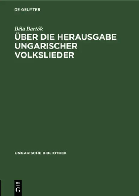 Über die Herausgabe ungarischer Volkslieder by Béla Bartók