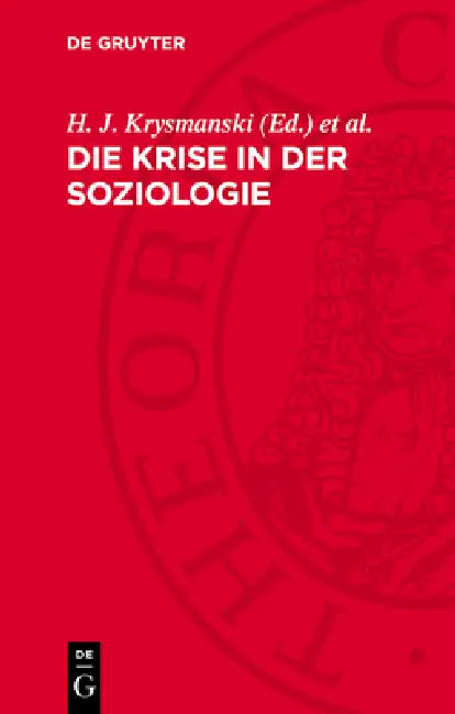 Die Krise in Der Soziologie: Kritische Studien Zum 17. Deutschen Soziologentag in Der Brd by H. J. Krysmanski, Peter Marwedel