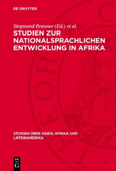 Studien Zur Nationalsprachlichen Entwicklung in Afrika: Soziolinguistische Und Sprachpolitische Probleme by Siegmund Brauner, N. V. Ochotina