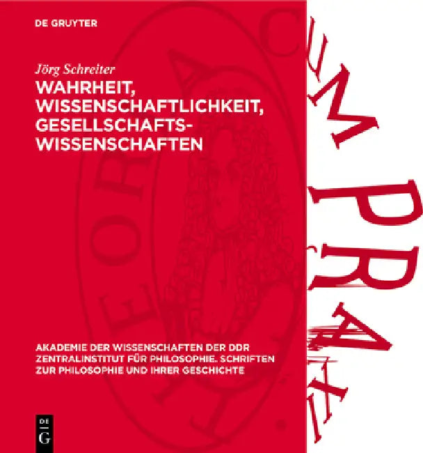 Wahrheit, Wissenschaftlichkeit, Gesellschaftswissenschaften by Jörg Schreiter