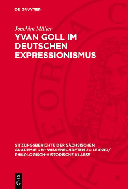 Yvan Goll Im Deutschen Expressionismus by Joachim Müller