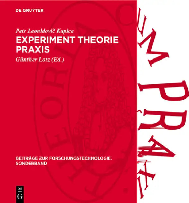 Experiment Theorie Praxıs: Aufsätze Und Reden by Petr Leonidovič Kapica, Günther Lotz