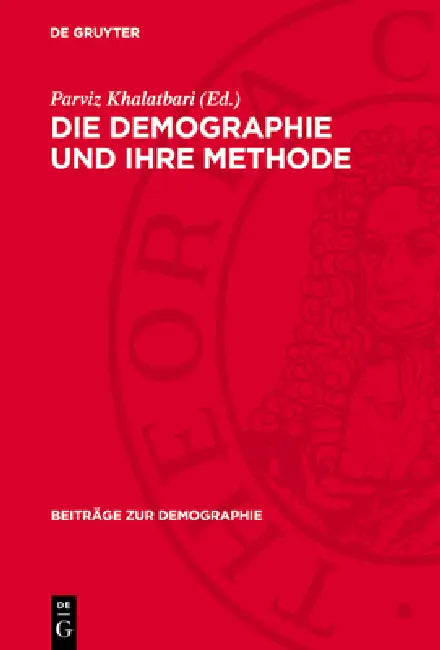Die Demographie Und Ihre Methode by Parviz Khalatbari