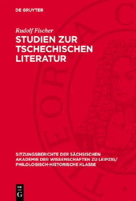 Studien Zur Tschechischen Literatur: Mit Einer Bibliographie Tschechischer Literarischer Werke in Deutschen Übersetzungen 1945-1964 by Rudolf Fischer, Wolfgang Preuß