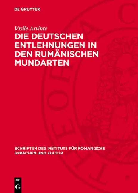 Die Deutschen Entlehnungen in Den Rumänischen Mundarten: (Nach Den Angaben Des Rumänischen Sprachatlasses) by Vasile Arvinte
