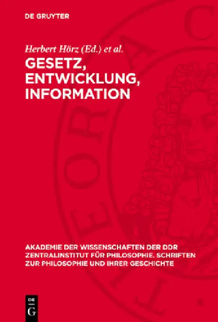 Gesetz, Entwicklung, Information: Zum Verhältnis Von Philosophischer Und Biologischer Entwicklungstheorie by Herbert Hörz, Čzeslaw Nowiński