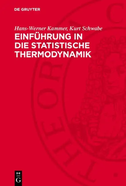 Einführung in Die Statistische Thermodynamik by Hans-Werner Kammer, Kurt Schwabe