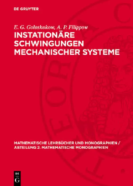Instationäre Schwingungen Mechanischer Systeme by E. G. Goloskokow, A. P. Filippow