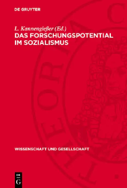 Das Forschungspotential Im Sozialismus: Ausgewählte Probleme Unter Besonderer Berücksichtigung Der Grundlagenforschung by L. Kannengießer
