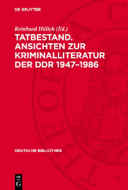 Tatbestand. Ansichten Zur Kriminalliteratur Der DDR 1947-1986 by Reinhard Hillich