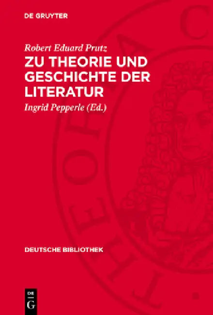 Zu Theorie Und Geschichte Der Literatur by Robert Eduard Prutz, Ingrid Pepperle