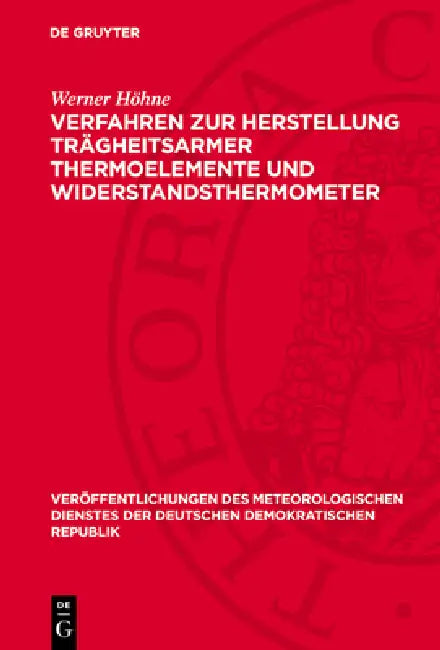 Verfahren Zur Herstellung Trägheitsarmer Thermoelemente Und Widerstandsthermometer by Werner Höhne