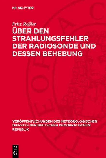 Über Den Strahlungsfehler Der Radiosonde Und Dessen Behebung by Fritz Rößler