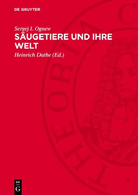 Säugetiere Und Ihre Welt by Sergej I. Ognew, Heinrich Dathe