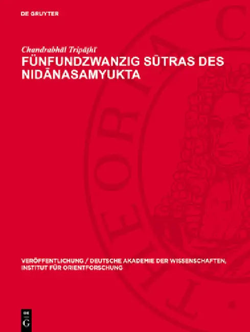 Fünfundzwanzig Sūtras Des Nidānasamyukta by Chandrabhā Tripāṭhī