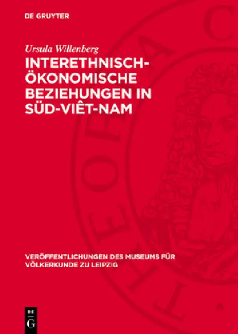 Interethnisch-Ökonomische Beziehungen in Süd-Viêt-Nam: Ihre Bedeutung Für Den Ethnogeneseprozeß by Ursula Willenberg