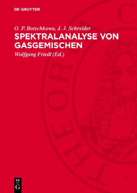 Spektralanalyse Von Gasgemischen by O. P. Botschkowa, J. J. Schreider, Wolfgang Friedl