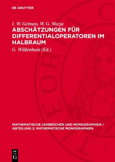 Abschätzungen Für Differentialoperatoren Im Halbraum by I. W. Gelman, W. G. Mazja, G. Wildenhain