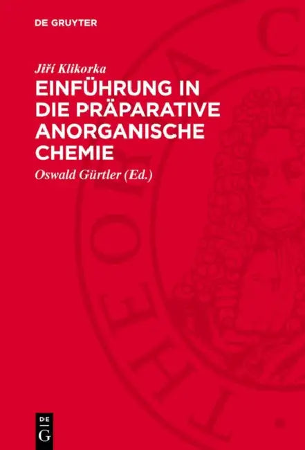Einführung in Die Präparative Anorganische Chemie by Jiří Klikorka, Oswald Gürtler, Jan Klazar