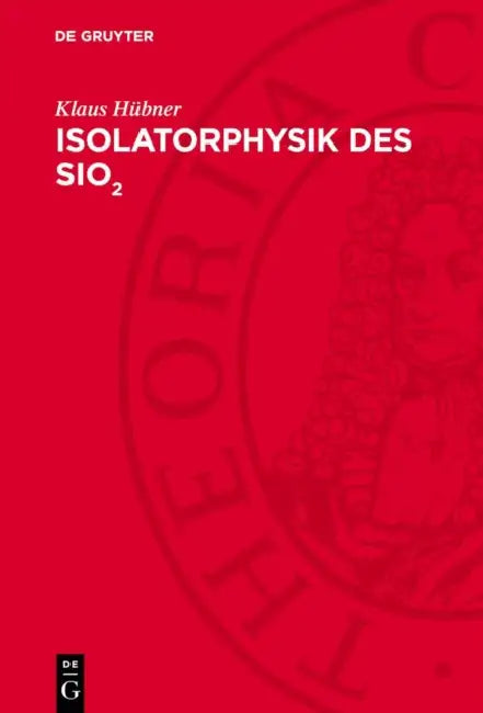 Isolatorphysik Des Sio2 by Klaus Hübner