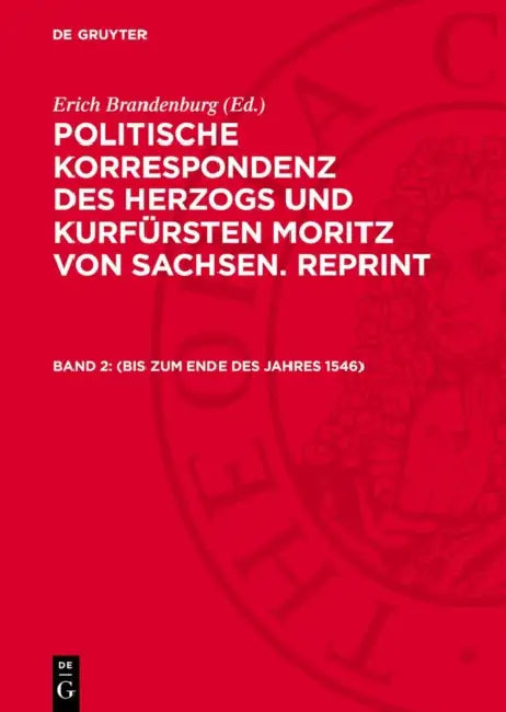 (Bis Zum Ende Des Jahres 1546) by Erich Brandenburg