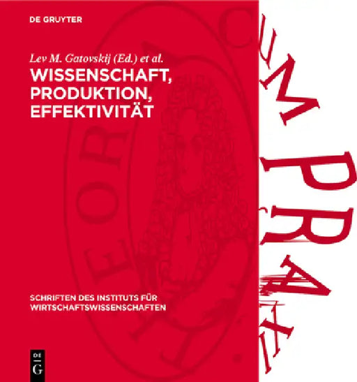 Wissenschaft, Produktion, Effektivität: Ökonomische Probleme Der Überführung Wissenschaftlich-Technischer Forschungsergebnisse in Die Produktion by Lev M. Gatovskij, Frantisek Kutta, Harry Maier