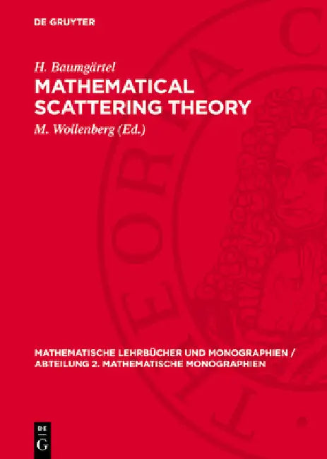 Mathematical Scattering Theory by H. Baumgärtel, M. Wollenberg