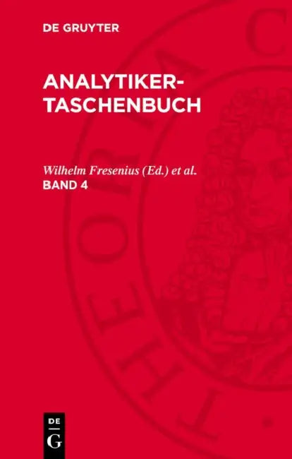 Analytiker-Taschenbuch. Band 4 by Wilhelm Fresenius, Helmut Günzler, Walter Huber