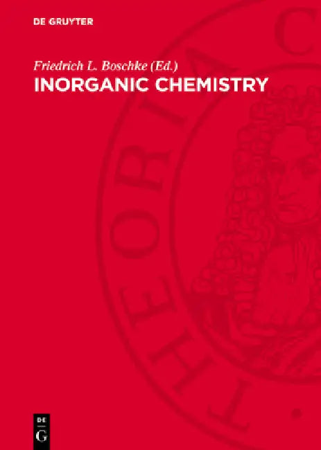 Inorganic Chemistry by Friedrich L. Boschke