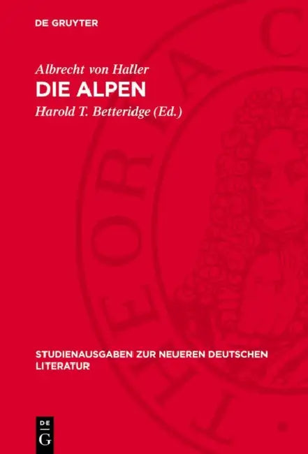 Die Alpen by Albrecht Von Haller, Harold T. Betteridge