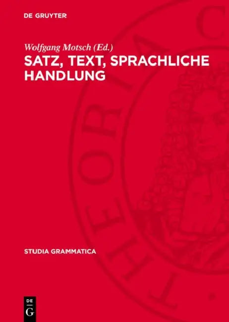 Satz, Text, Sprachliche Handlung by Wolfgang Motsch