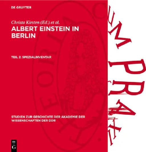 Spezialinventar: Regesten Der Einstein-Dokumente in Den Archiven Der Der Ddr. Regesten Von Sitzungsprotokollen Der Berliner Akademie Der Wissenschafte by Christa Kirsten, H. -J Treder
