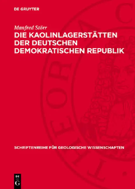 Die Kaolinlagerstätten Der Deutschen Demokratischen Republik by Manfred Störr